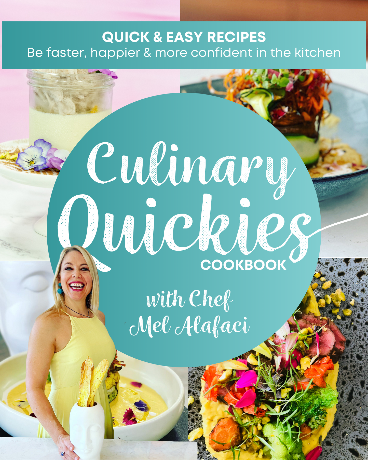 Culinary Quickies Online Cooking Course - less than 30 days to your complete cooking transformation - Chef Mel The Happy Chef