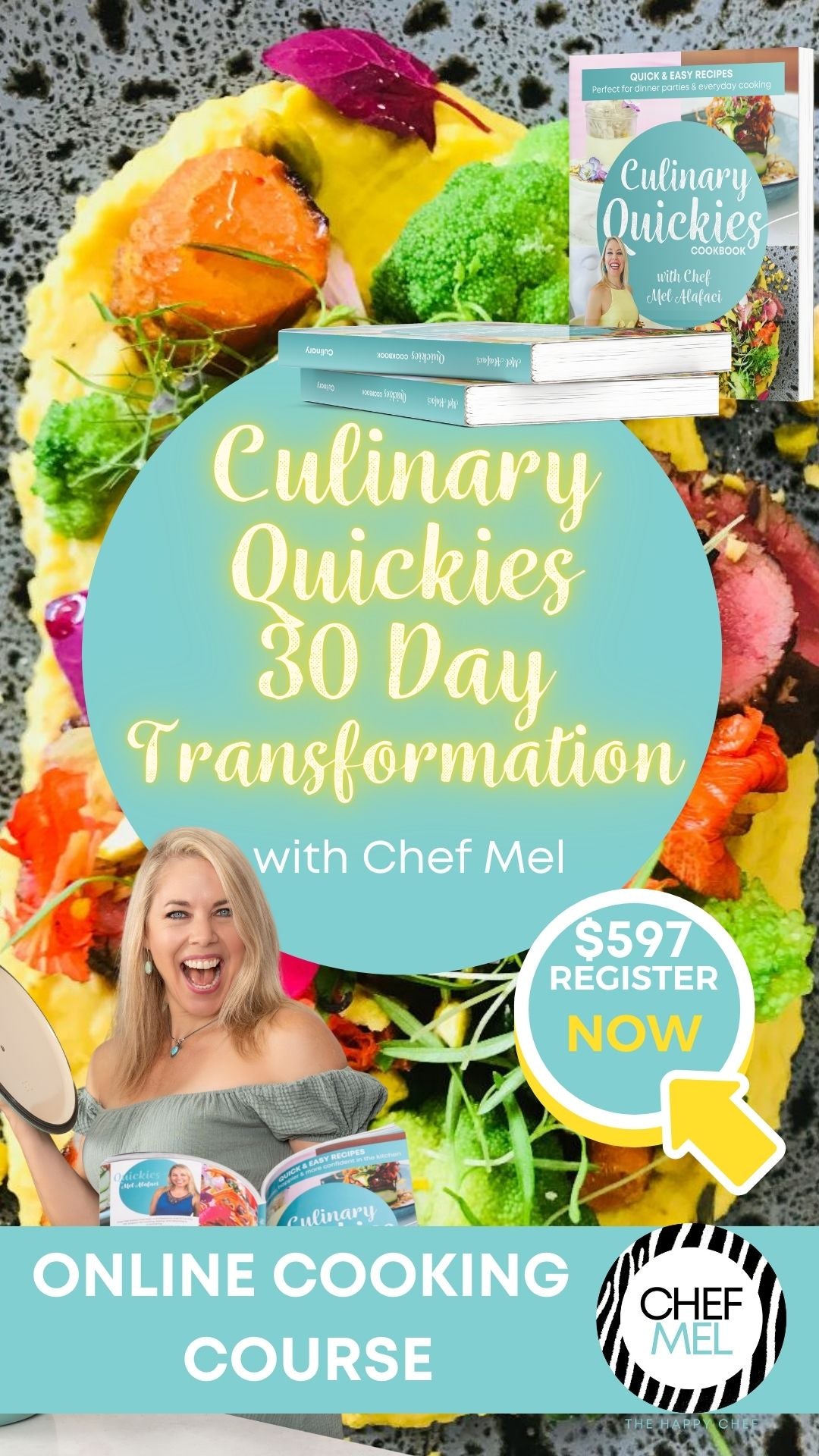 Culinary Quickies Online Cooking Course - less than 30 days to your complete cooking transformation - Chef Mel The Happy Chef
