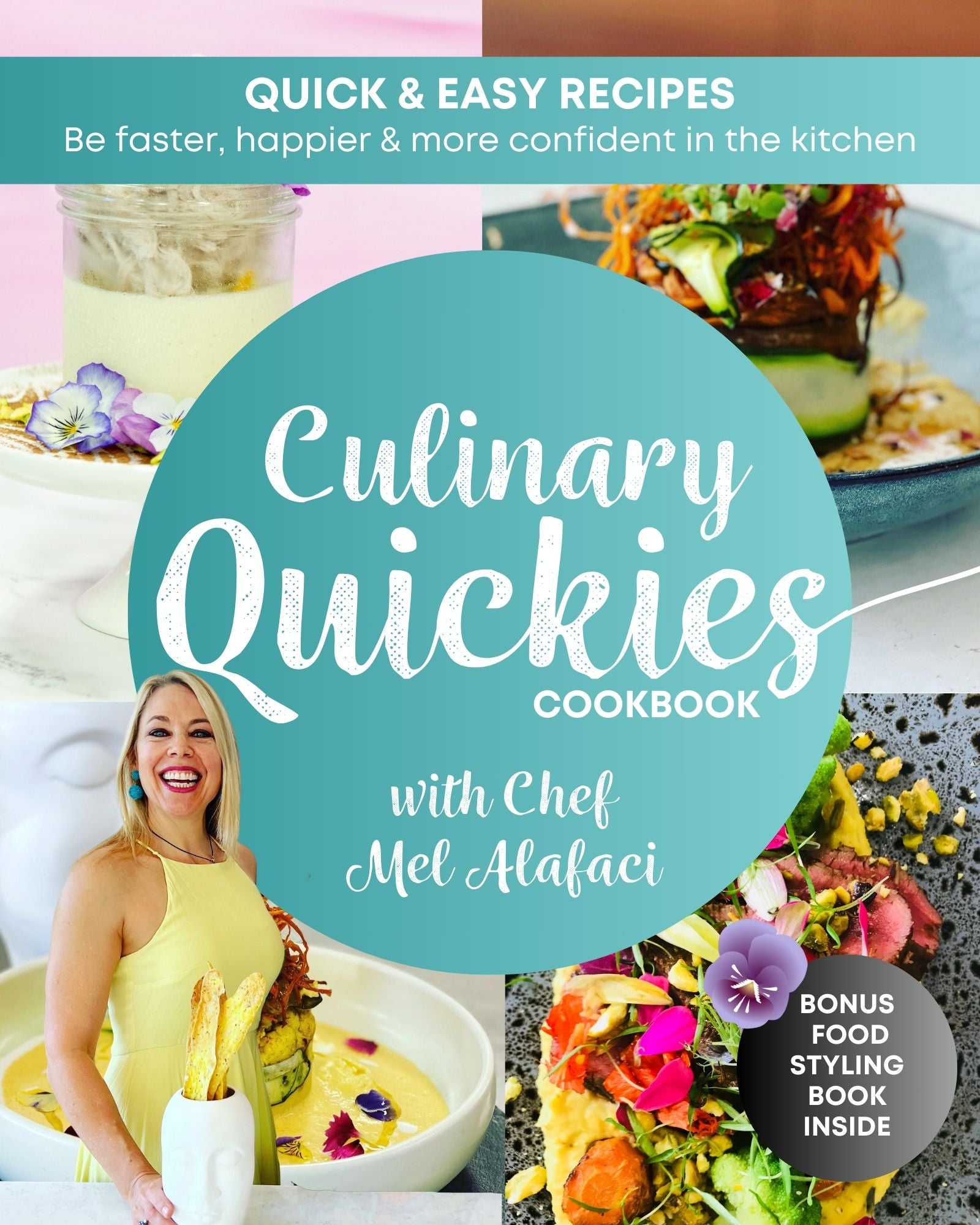 Culinary Quickies Cookbook with Chef Mel Alafaci. Quick and Easy recipes for chic and glam weeknight meals or easy dinner parties.  Be faster, happier and more confident in the kitchen.