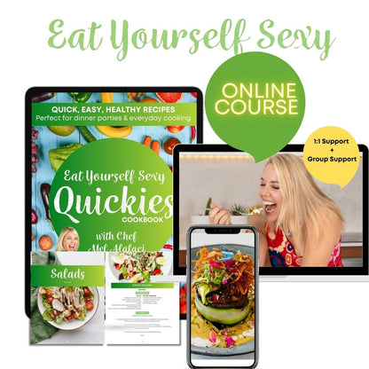 Eat Yourself Sexy Cooking and Mindset Course - Chef Mel The Happy Chef