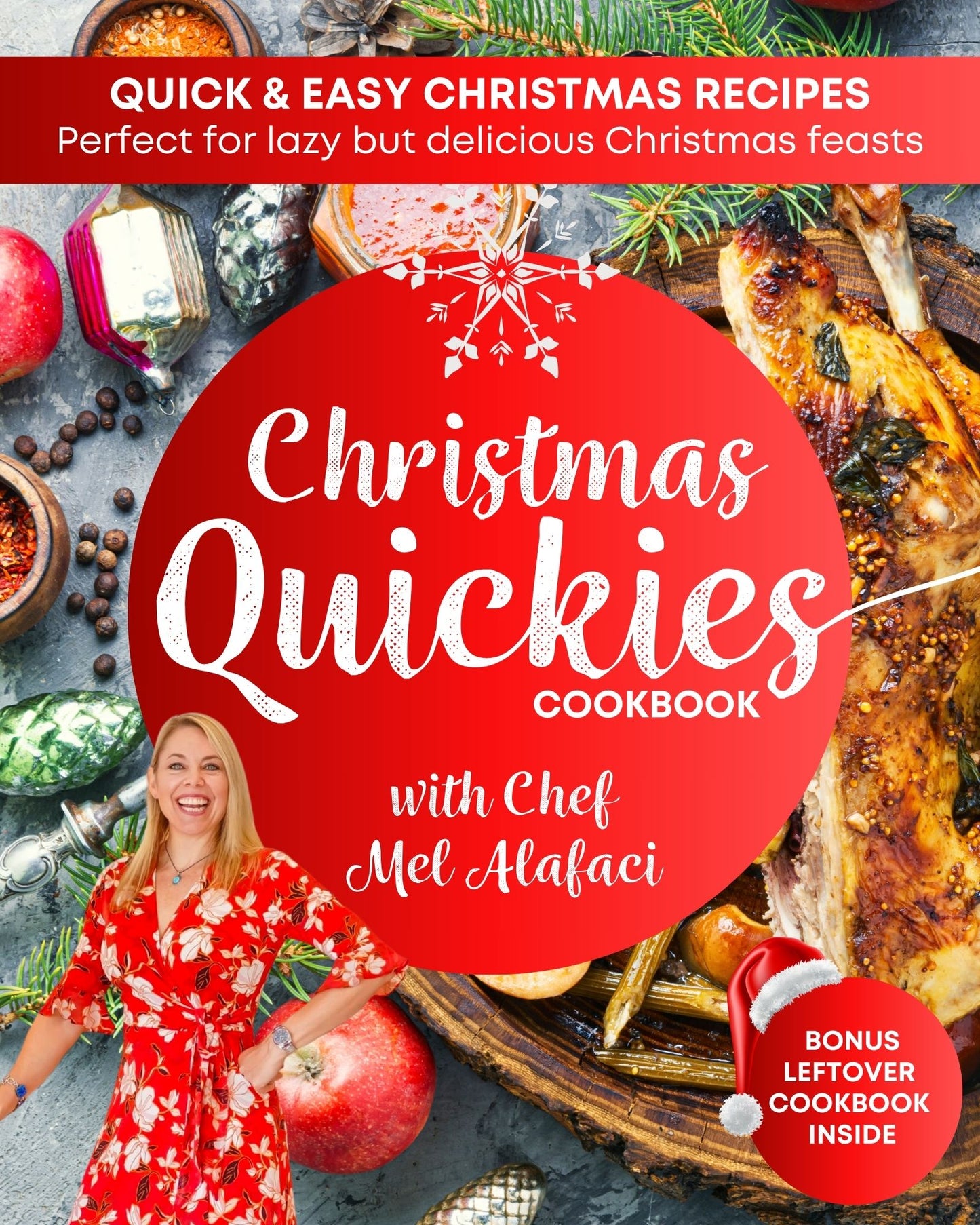 Christmas Quickies Cookbook by Chef Mel Alafaci the Happy Chef Vanilla Zulu ebook digital cookbook series quick easy recipes perfect for family gatherings and festive planning cooking food styling Christmas leftover ideas lazy Christmas feast